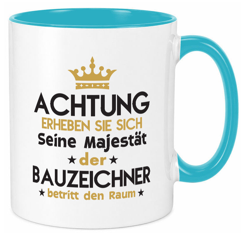 Seine Majestät Bauzeichner | Zeichner lustig Humor Geschenkidee Geschenk Tasse