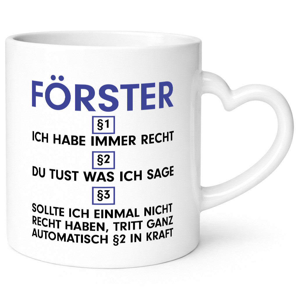 Ich habe immer Recht Förster | Forst Arbeit v2 Geschenkidee Kollegen Büro Humor