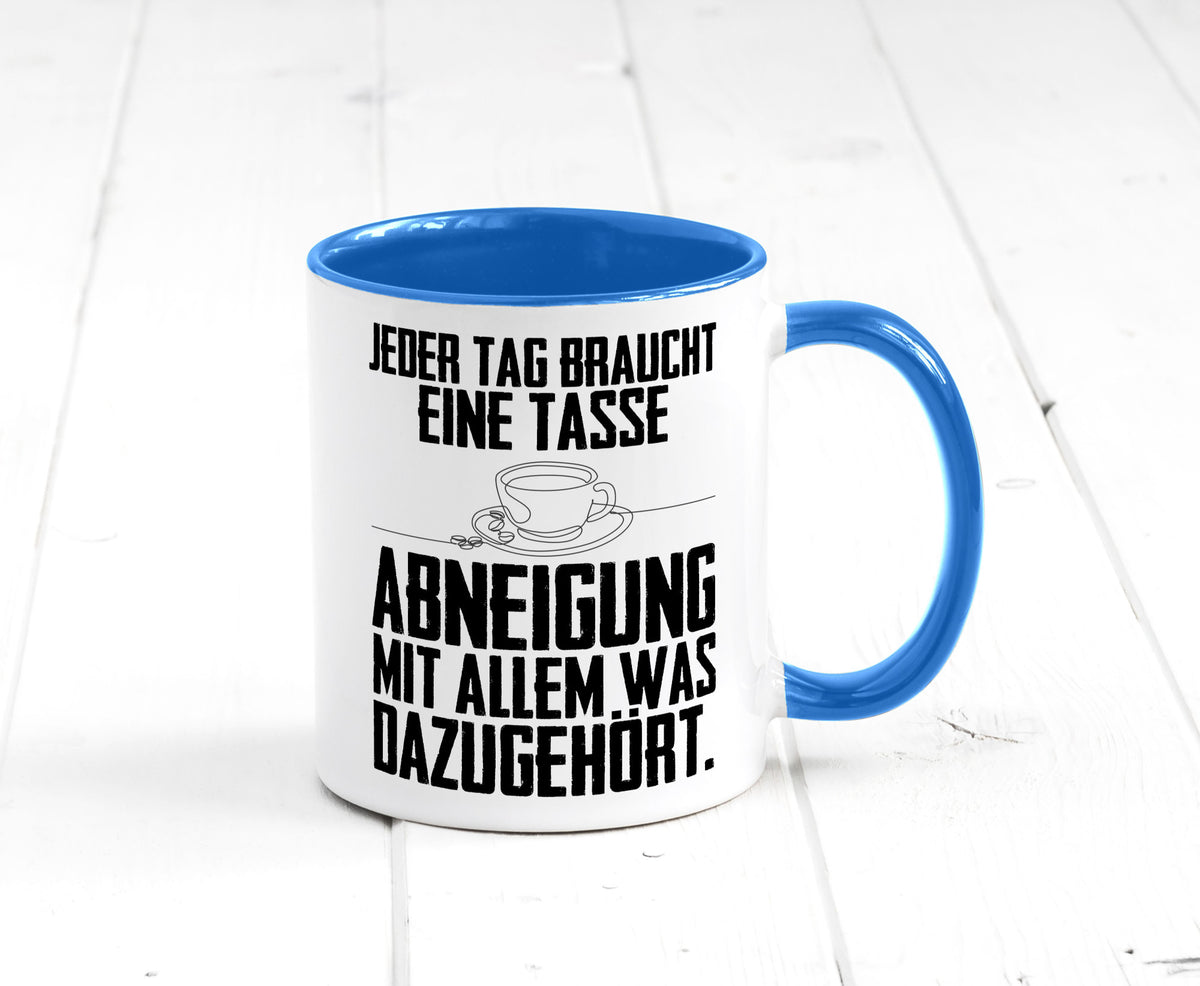 Abneigungstasse Humor Geschenkidee Tasse