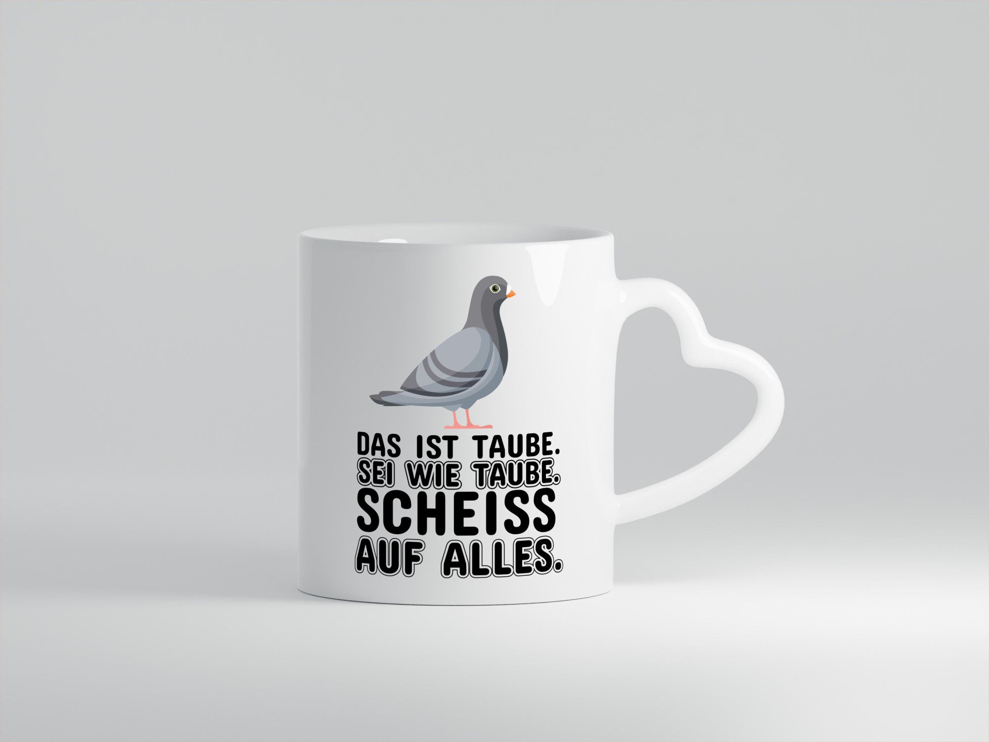 Sei wie Taube v2 lustiger Spruch Geschenk Humor Geschenkidee Tasse