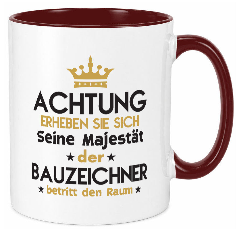 Seine Majestät Bauzeichner | Zeichner lustig Humor Geschenkidee Geschenk Tasse