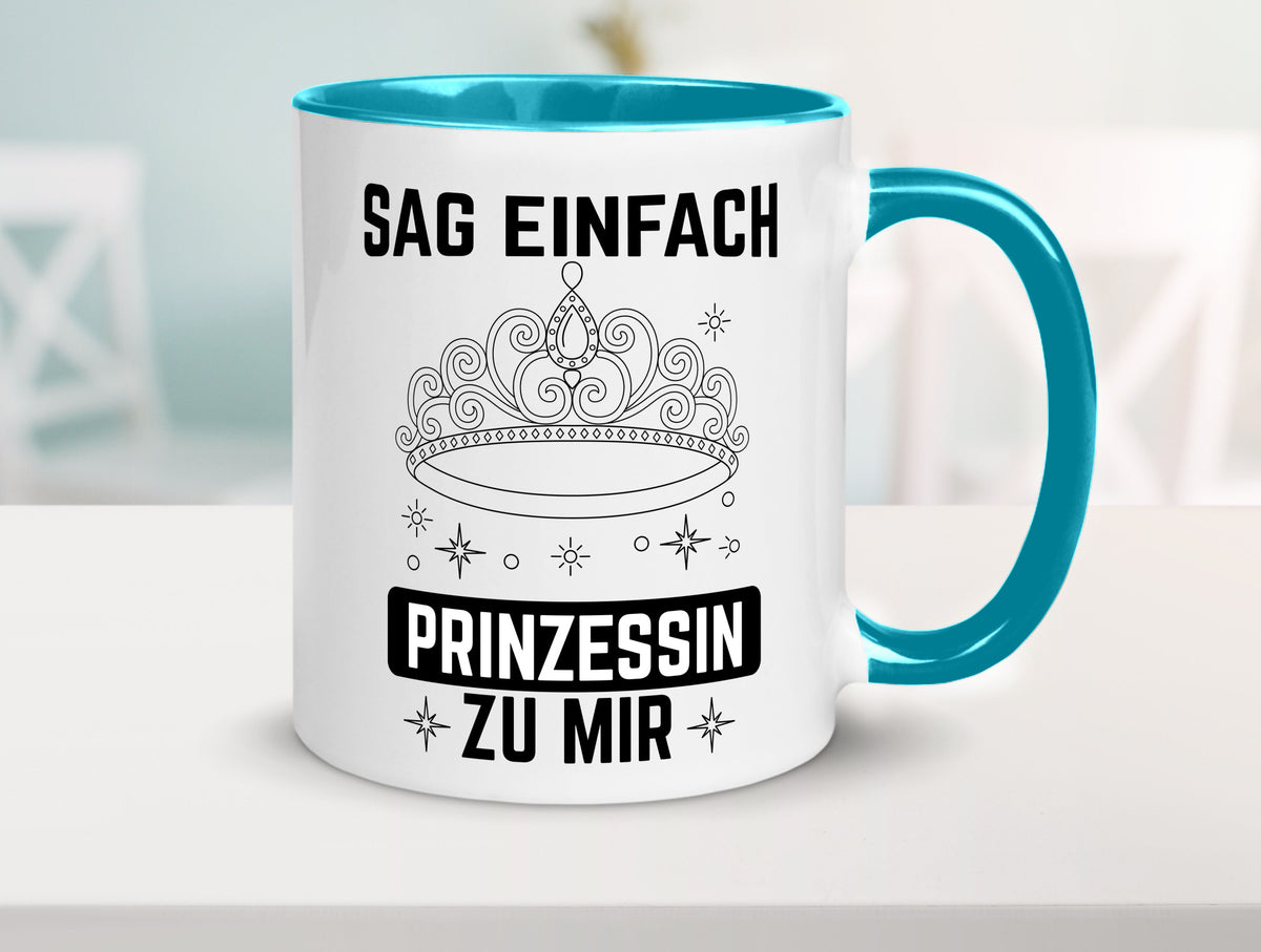 Sag einfach Prinzessin zu mir | Eure Meijestät Geschenkidee Humor Tasse