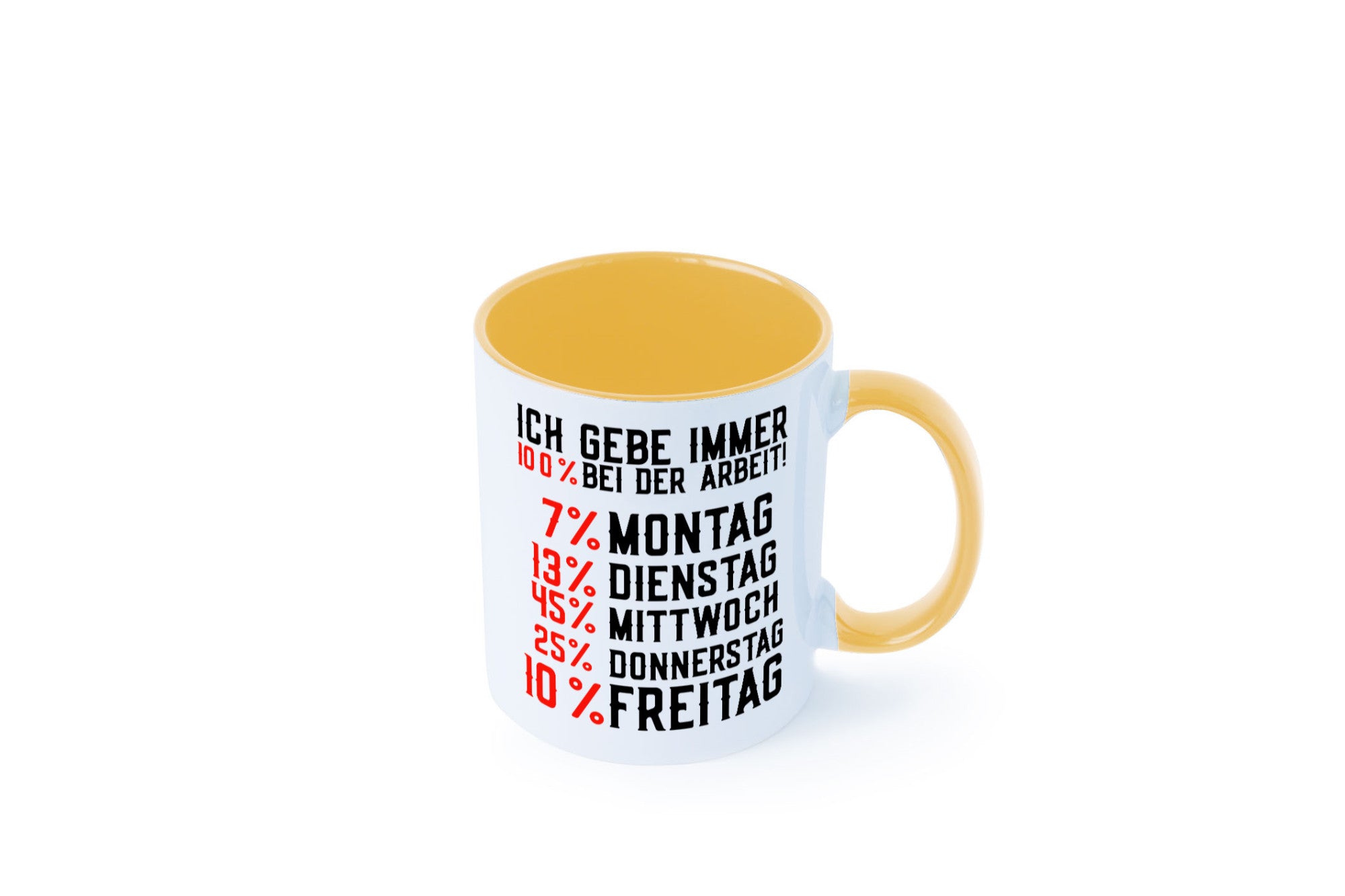 100% bei der Arbeit | Job Wochentage witziger Spruch lustiger Geschenk Kollegen