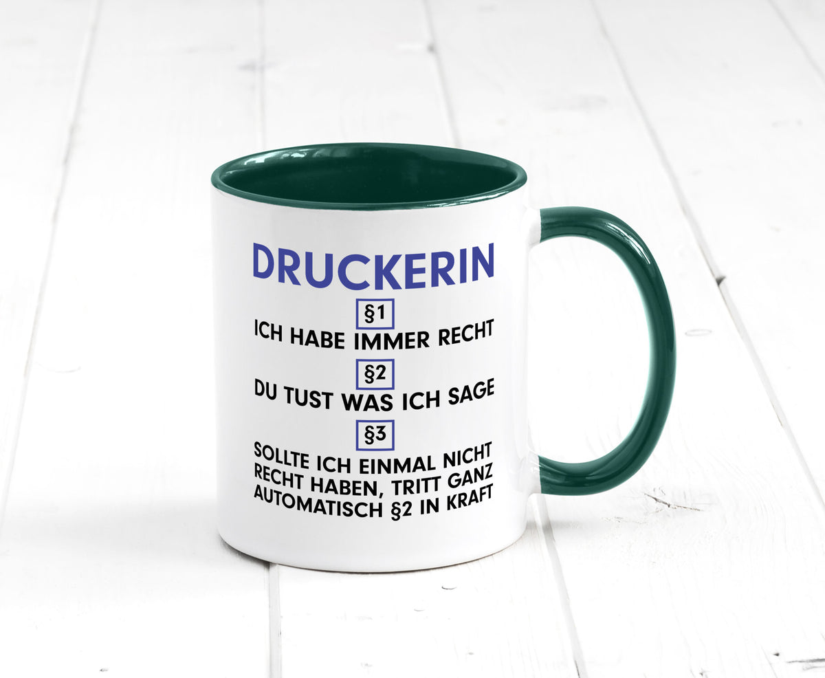 Ich habe immer Recht Druckerin | Druckerei Print Medien Humor Geschenkidee Tasse