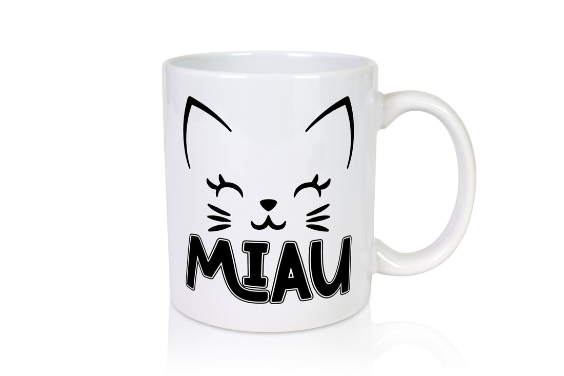 Miau | Katze Katzenliebhaber Cat Geschenkidee Tierliebhaber Humor Tasse