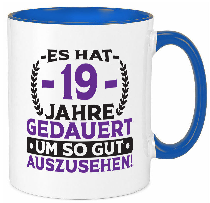 19 Jahre gedauert um so gut auszusehen | 19. Geburtstag v2 lustig Geschenkidee Tasse