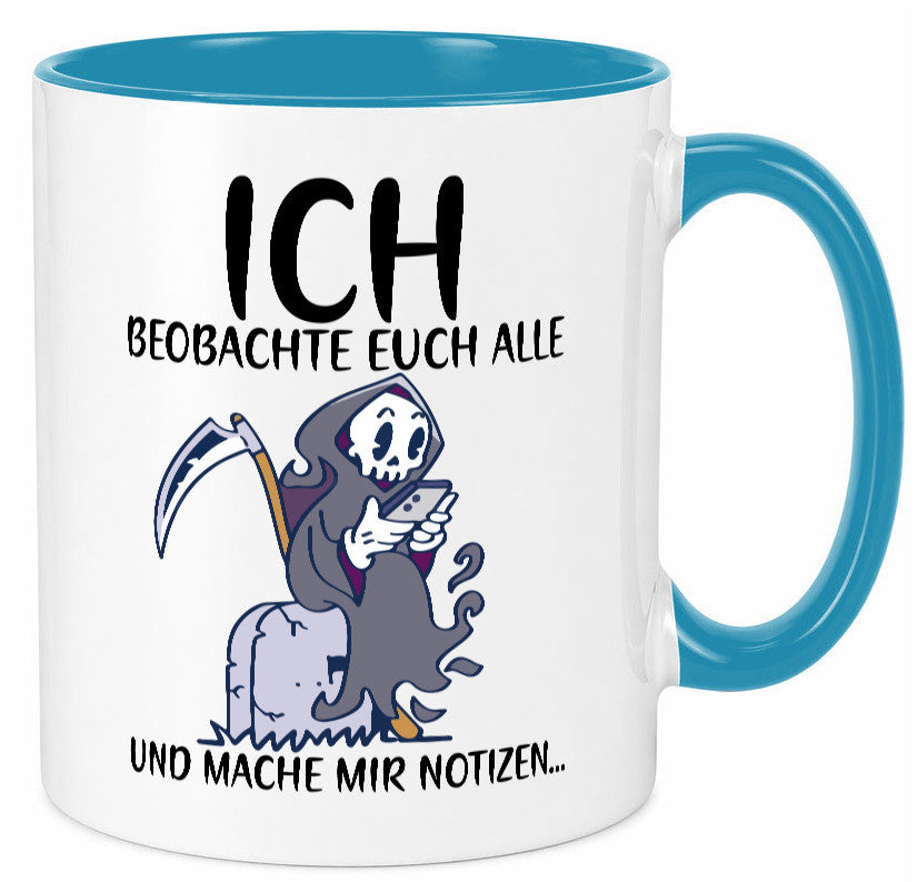 Ich beobachte euch | Sensenmann Sense Skelett Humor Geschenkidee Tasse