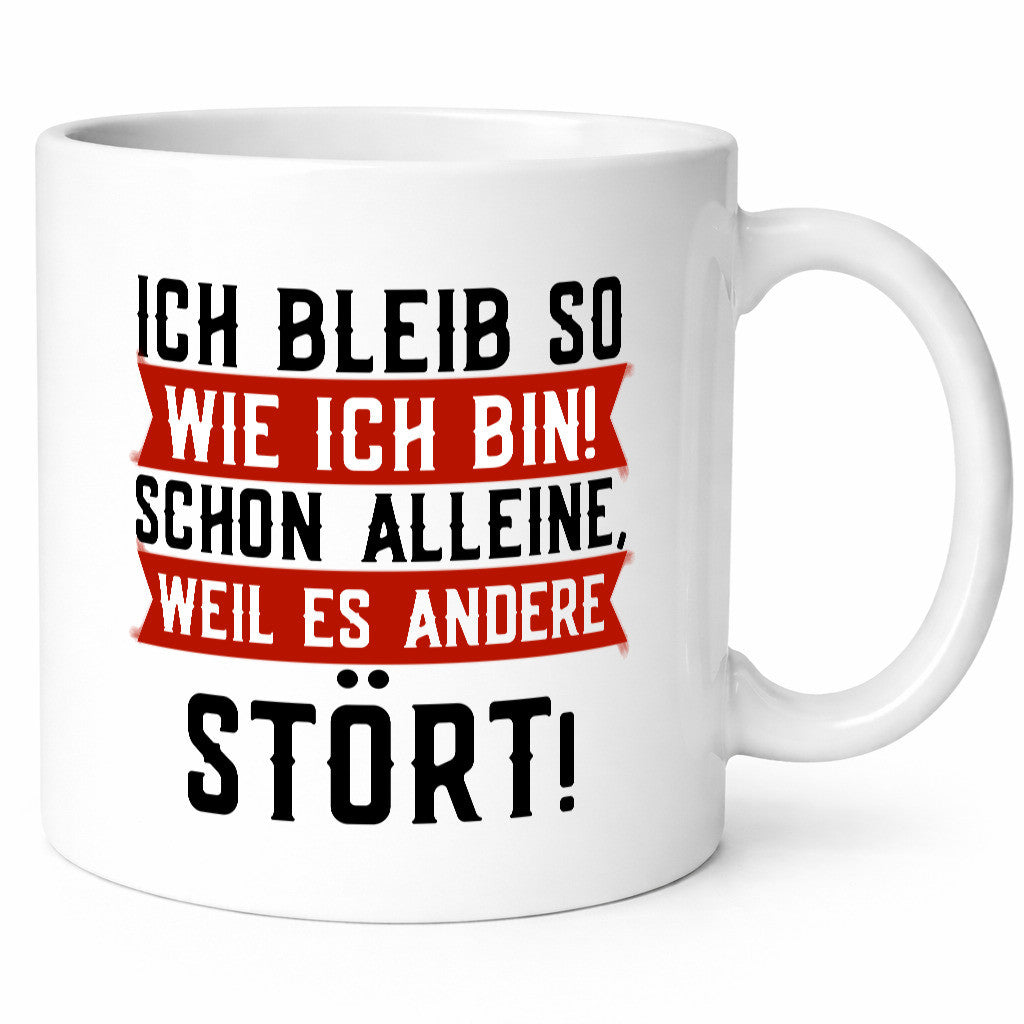 Ich bleib so wie bin | Selbstbewusst lustiger Spruch v2 Geschenk Humor