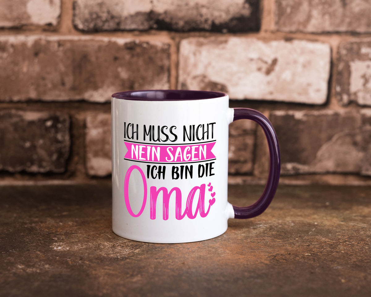 Muss nicht nein sagen, bin die Oma | Großmutter lustiger Spruch Geschenk Tasse