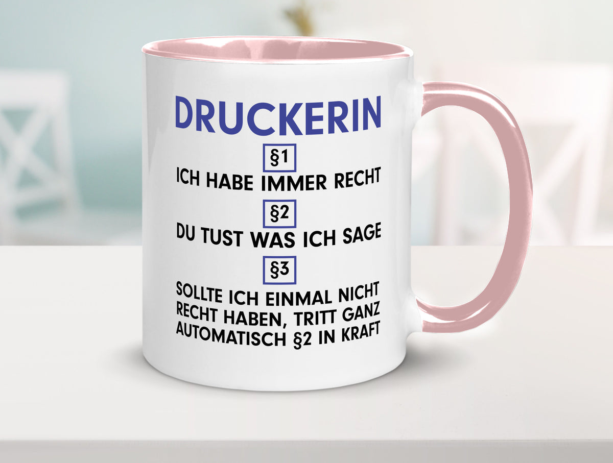 Ich habe immer Recht Druckerin | Druckerei Print Medien Humor Geschenkidee Tasse