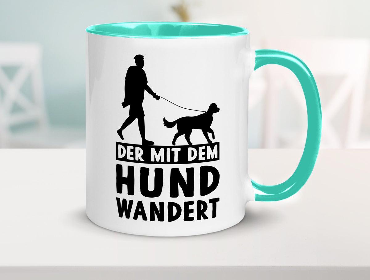 Der mit dem Hund wandert | Mensch Geschenkidee Tierliebhaber Humor Tasse