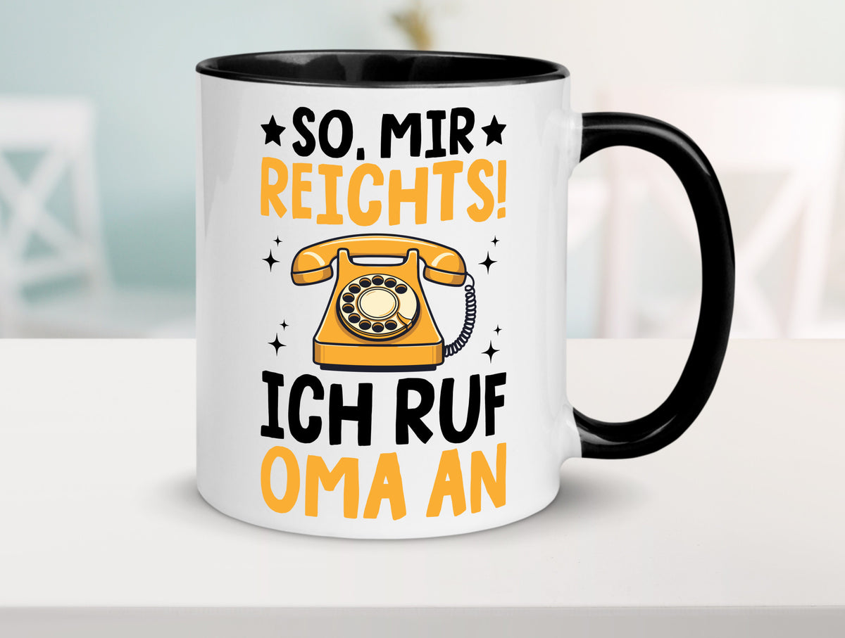 Mir reichts ich ruf oma an | Enkelkinder lustig Familie Geschenkidee Geschenk Tasse