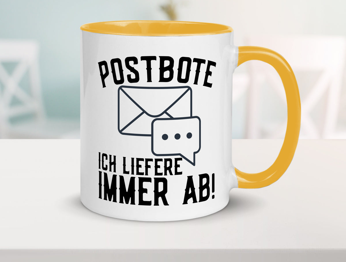 Ich liefere immer ab | Postbote Brief Zusteller Kurier Geschenk Humor Tasse