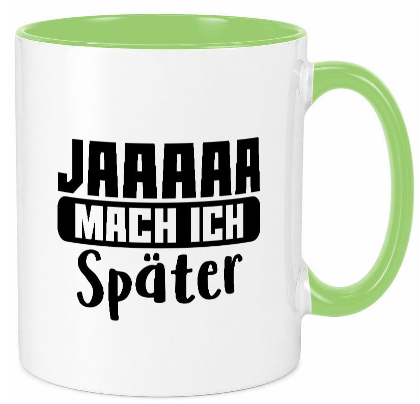 Mach ich später | Teenager lustiger Spruch Aufschieben Humor Geschenkidee Tasse
