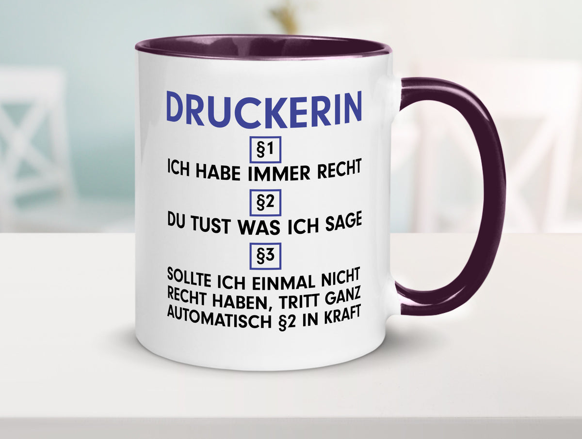 Ich habe immer Recht Druckerin | Druckerei Print Medien Humor Geschenkidee Tasse
