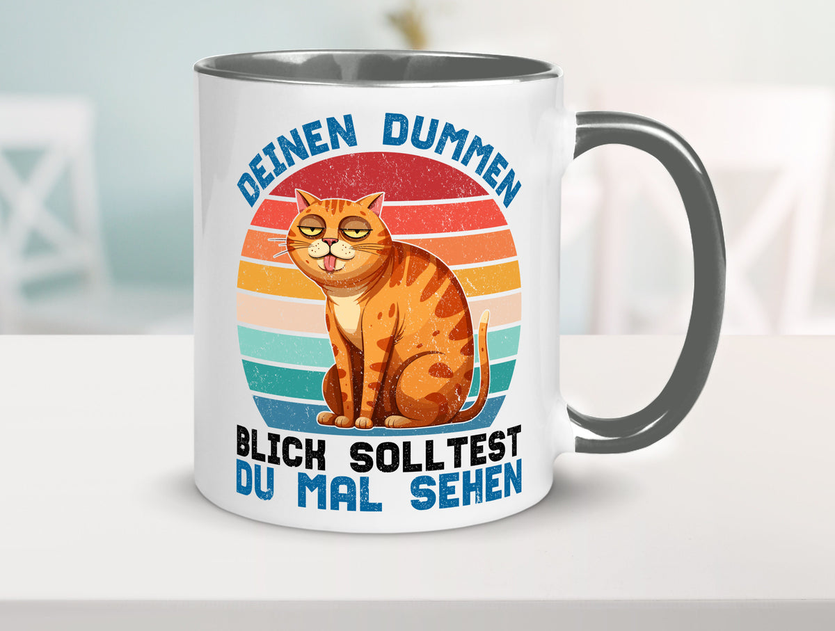 Deinen dummen Blick solltest du mal sehen | Katze Geschenkidee Tierliebhaber Tasse