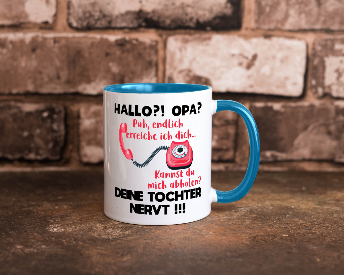 Opa hol mich ab | Deine Tochter nevt Bester Geschenkidee Familie Humor Tasse