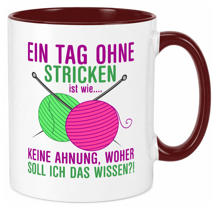 Ein Tag ohne Stricken | Strickzubehör Hobbystrickerin Geschenk Humor