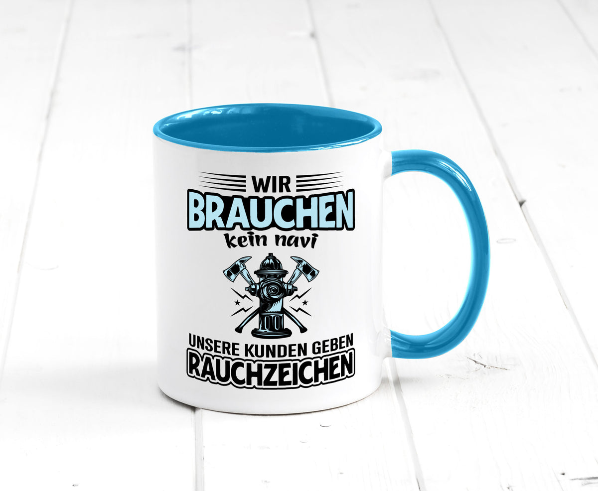 Wir brauchen kein Navi unsere Kunden geben Rauchzeichen lustiger Spruch Tasse