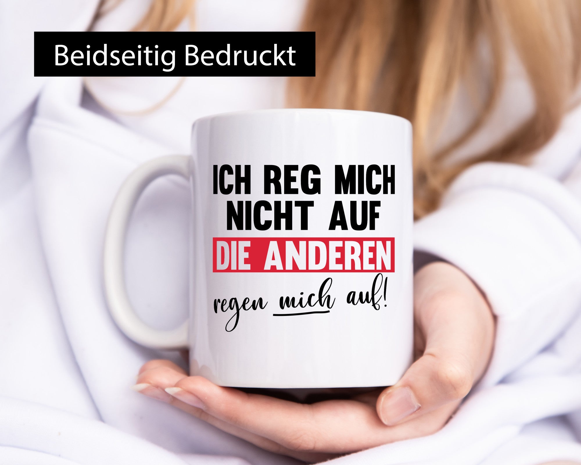 Ich reg mich nicht auf die anderen regen Humor Geschenkidee Tasse