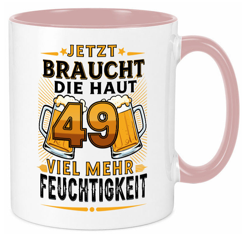 49 braucht die haut mehr Feuchtigkeit | 49. Geburtstag Geschenkidee Humor Tasse