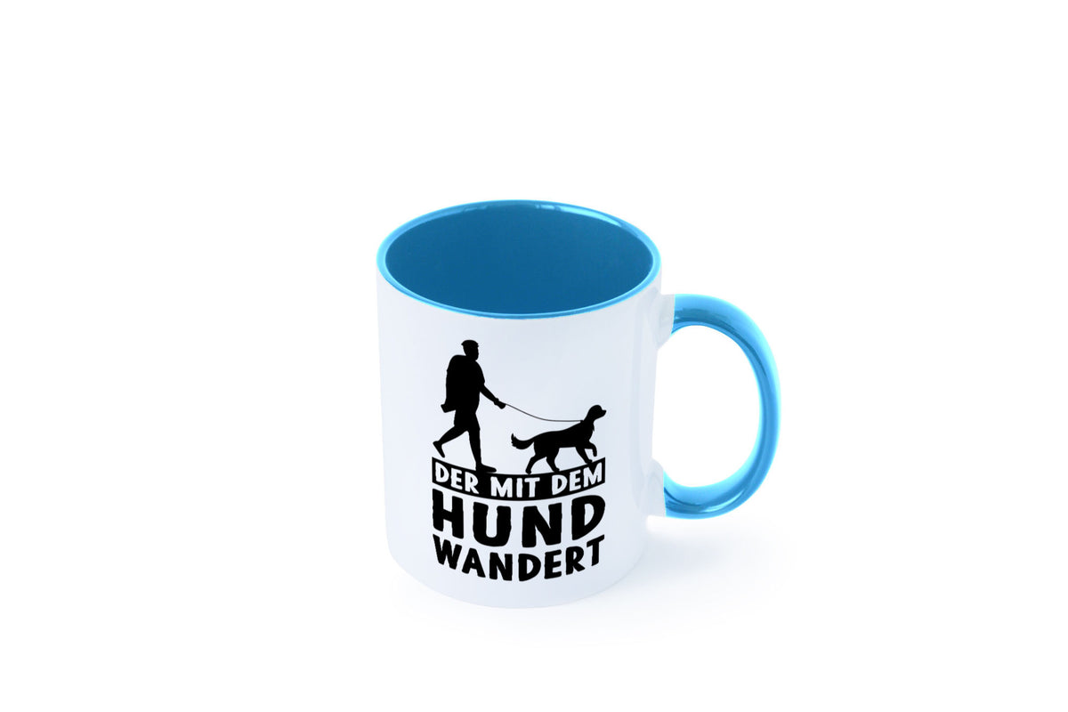Der mit dem Hund wandert | Mensch Geschenkidee Tierliebhaber Humor Tasse