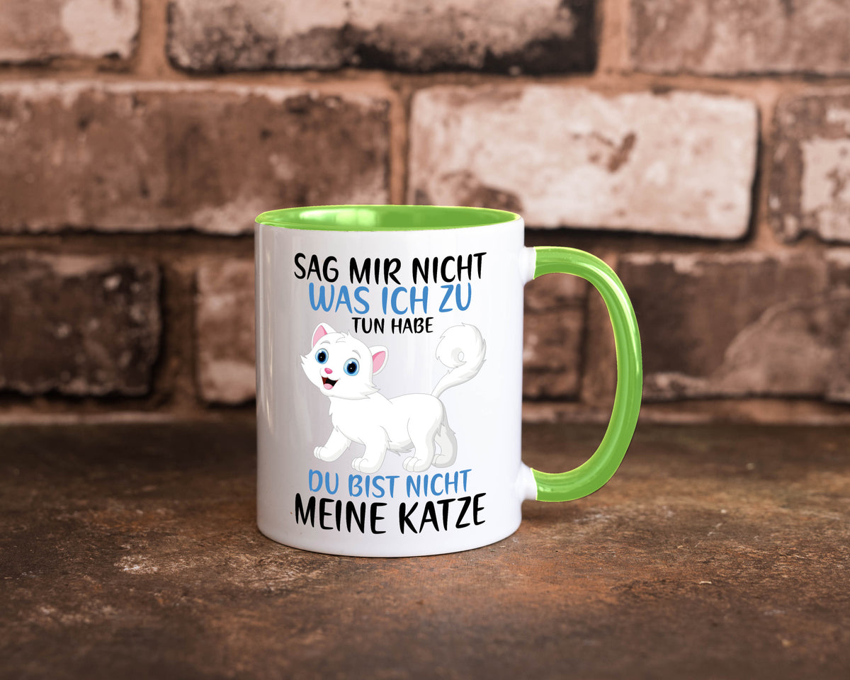 Sag mir nicht was ich zu tun habe | meine Katze Geschenk Tierliebhaber Humor Tasse
