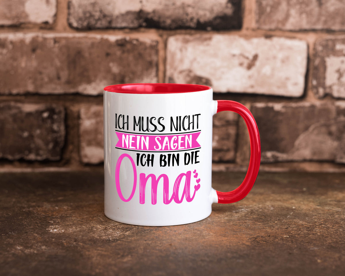 Muss nicht nein sagen, bin die Oma | Großmutter lustiger Spruch Geschenk Tasse
