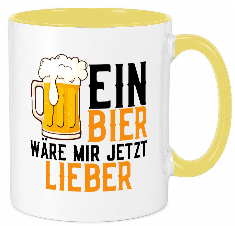 Ein Bier wäre mir jetzt lieber | Kollegen lustiger Spruch Geschenk Arbeit Büro Tasse