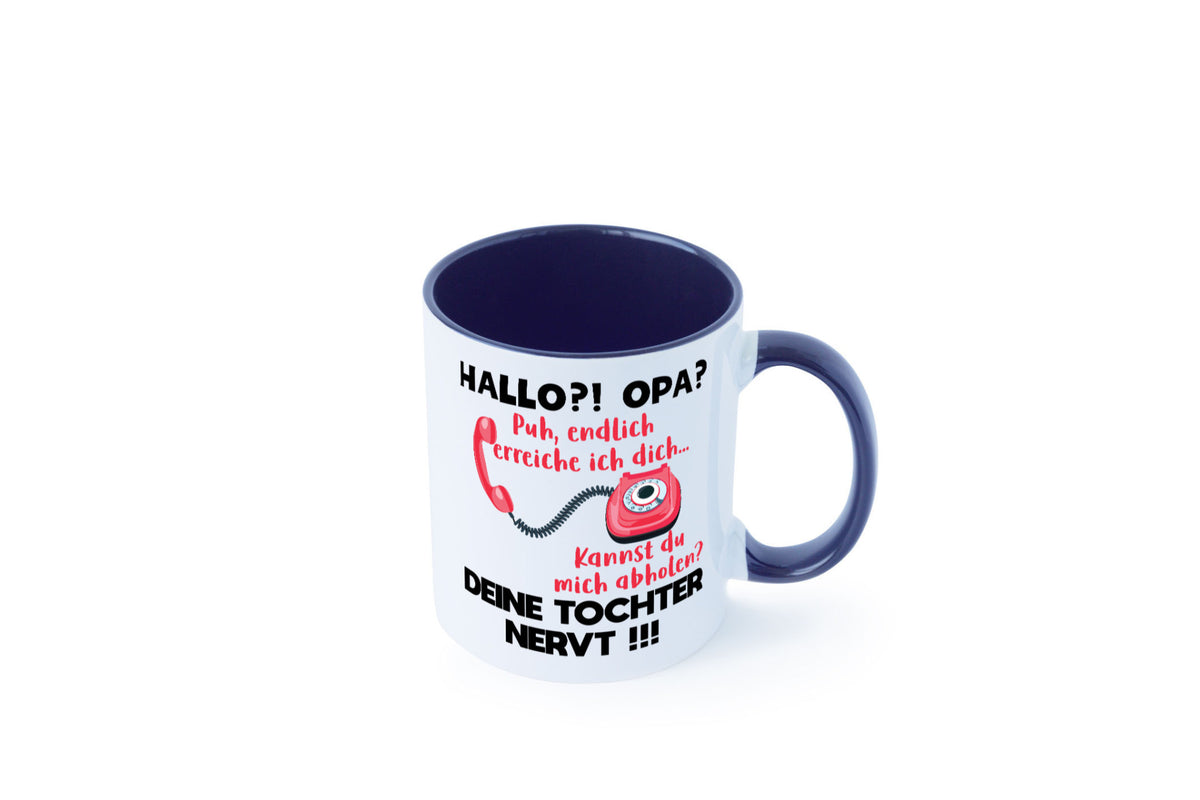 Opa hol mich ab | Deine Tochter nevt Bester Geschenkidee Familie Humor Tasse