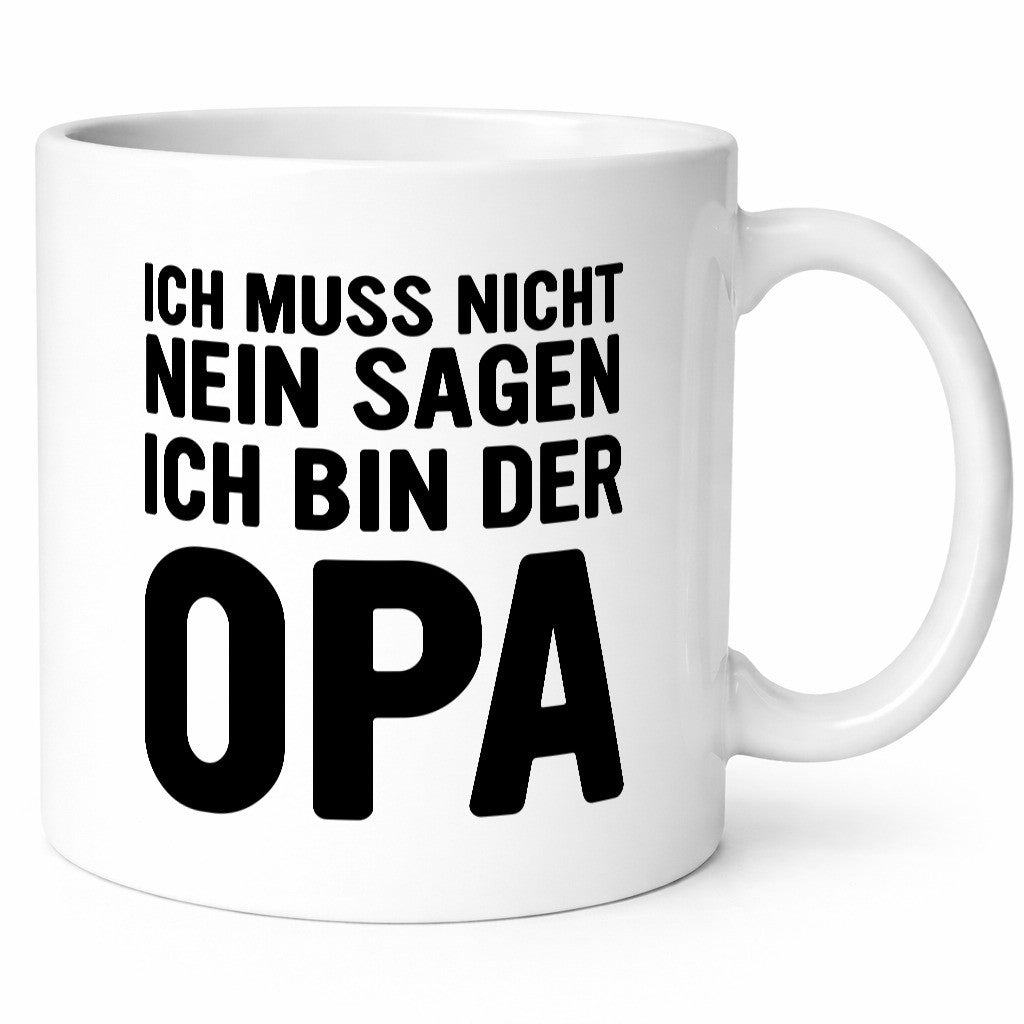 Muss nicht nein sagen, bin der Opa | Humor Familie Geschenkidee Tasse
