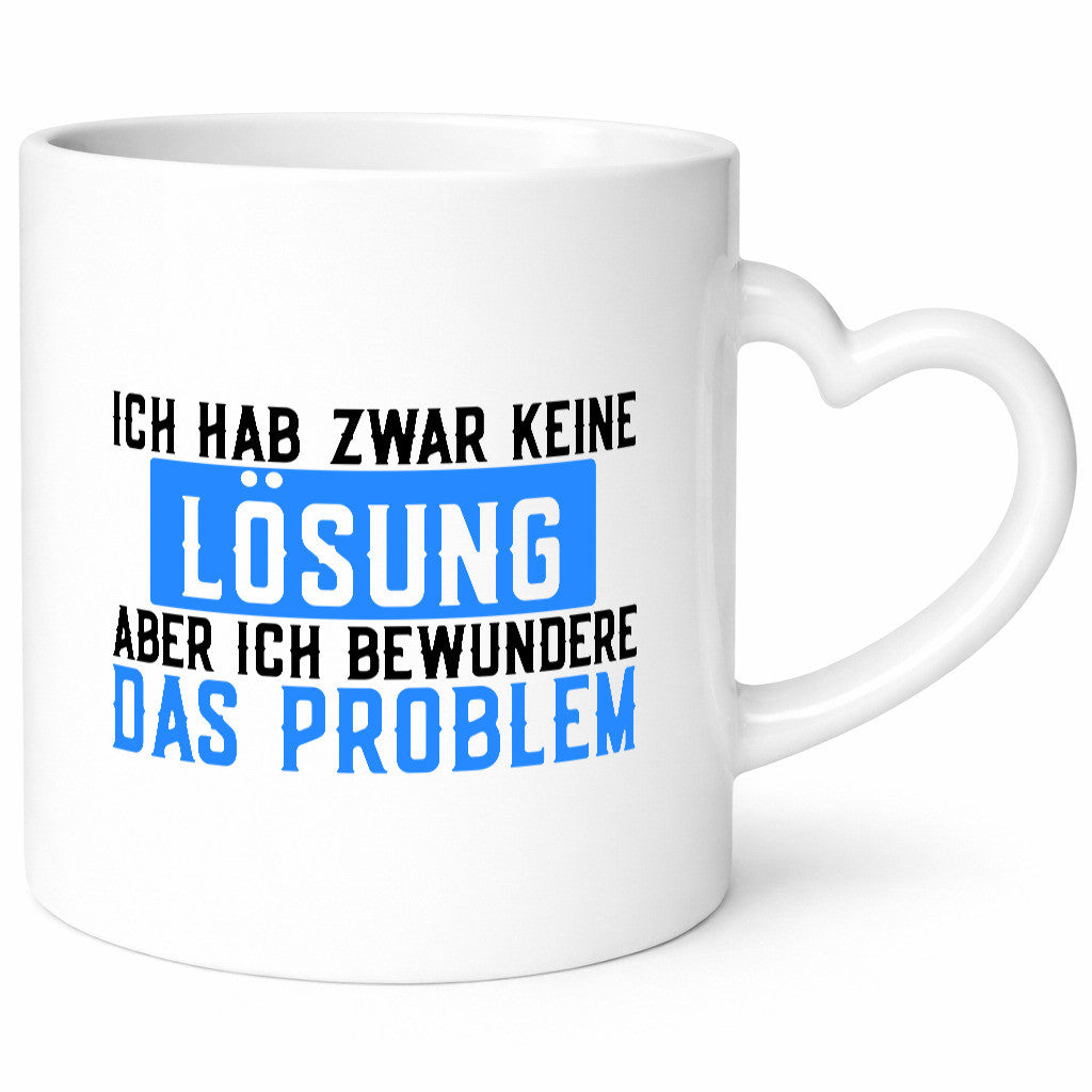 Ich hab keine Lösung | Problem Bewundern lustiger Spruch Humor Geschenkidee