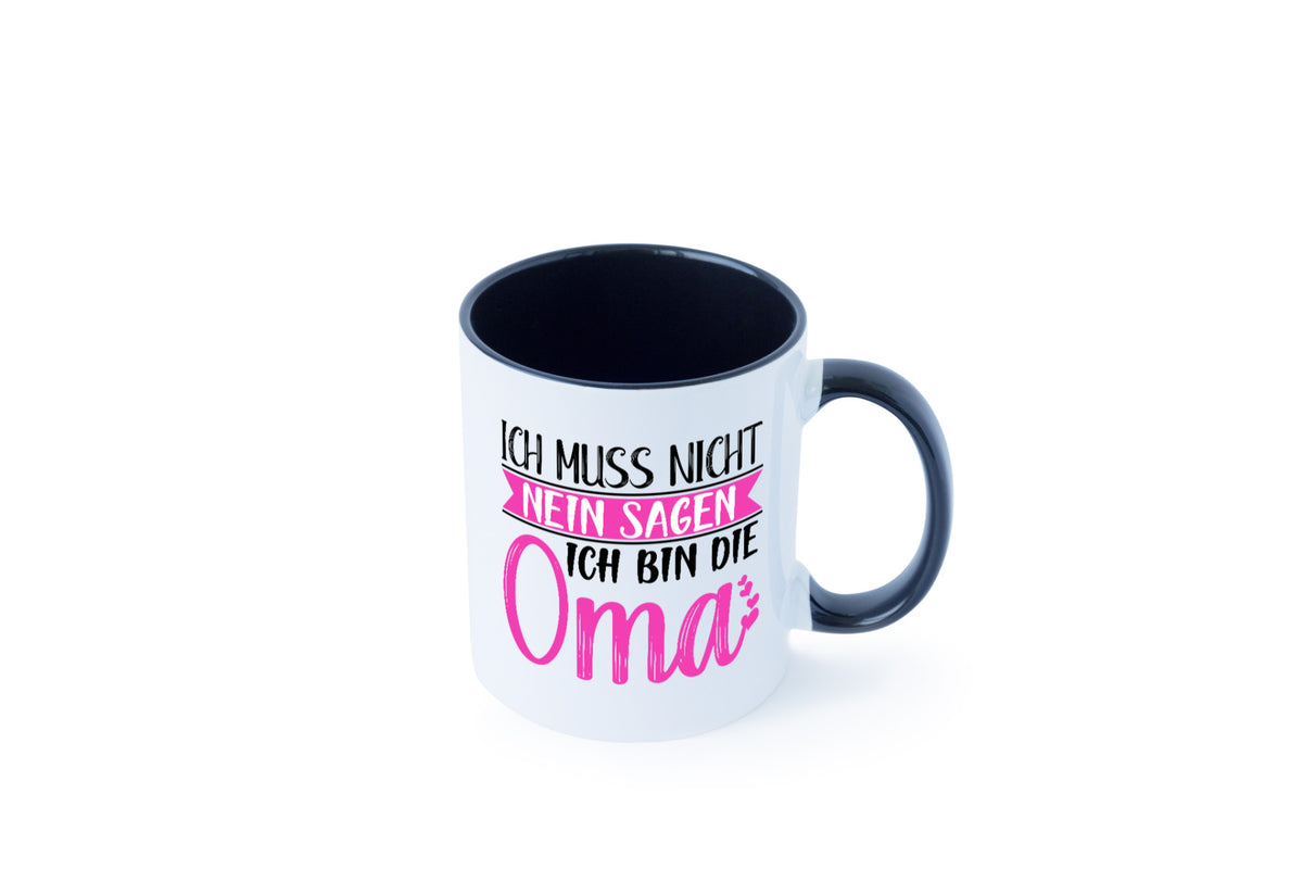 Muss nicht nein sagen, bin die Oma | Großmutter lustiger Spruch Geschenk Tasse