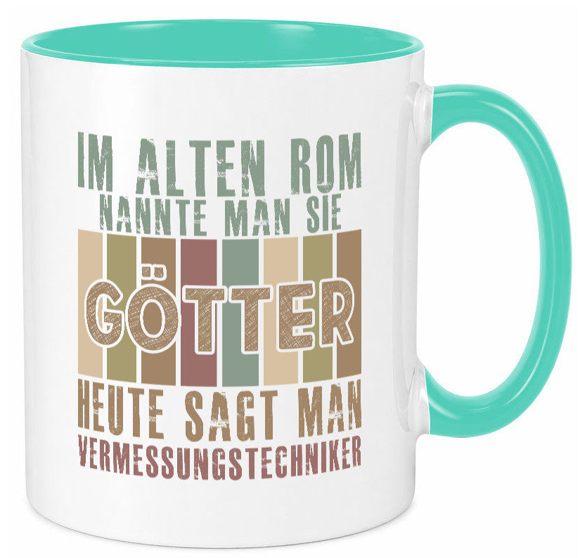 Heute sagt man: Vermessungstechniker | Techniker Geschenkidee Humor Tasse