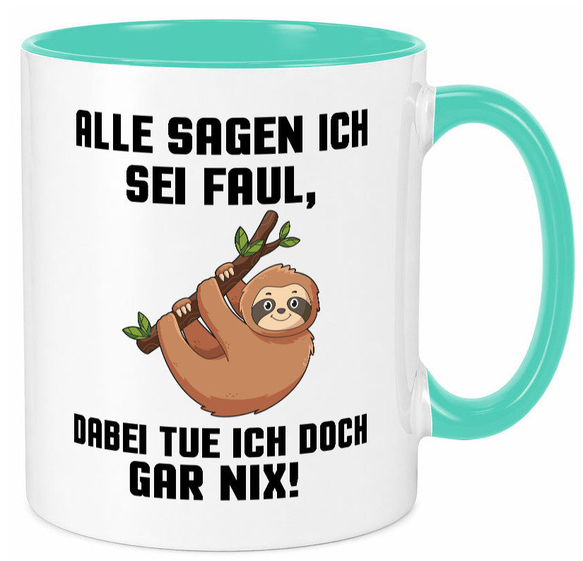 Alle sagen ich sei Faul | Faultier bin nicht Geschenkidee Tierliebhaber Humor