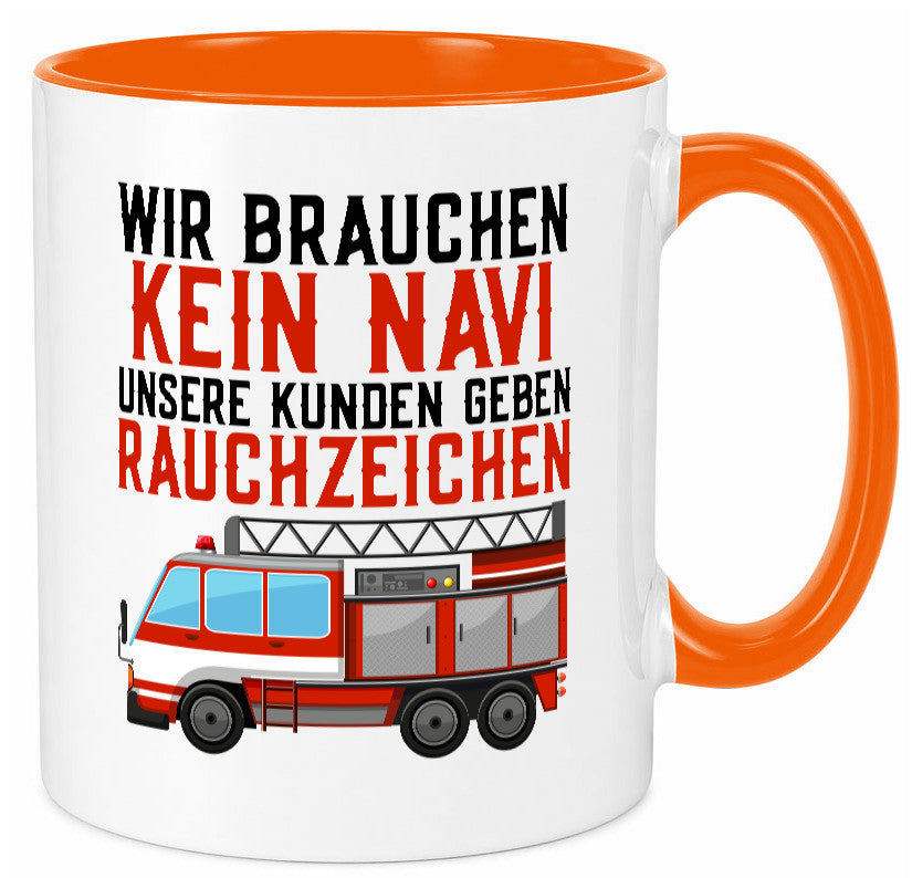 Wir brauchen kein Navi | Feuerwehr Brand Rauchzeichen Geschenkidee Humor Tasse