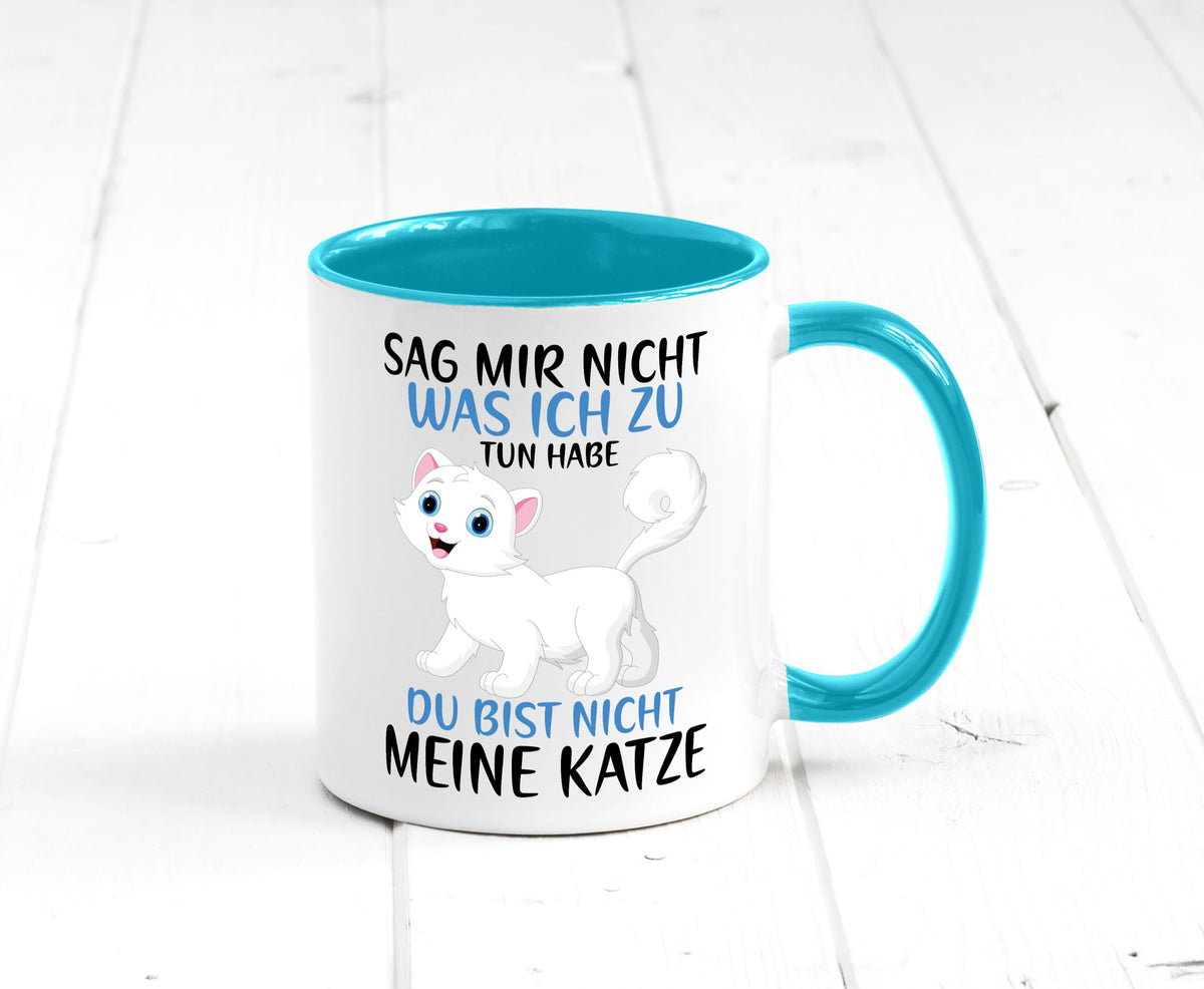 Sag mir nicht was ich zu tun habe | meine Katze Geschenk Tierliebhaber Humor Tasse