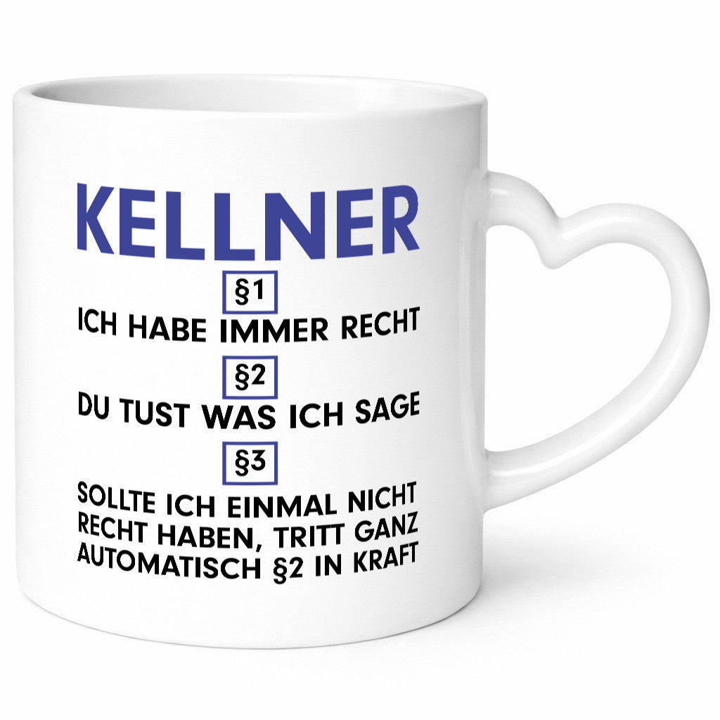 Ich habe immer Recht Kellner | kellnern Bedienung Humor Geschenkidee Tasse