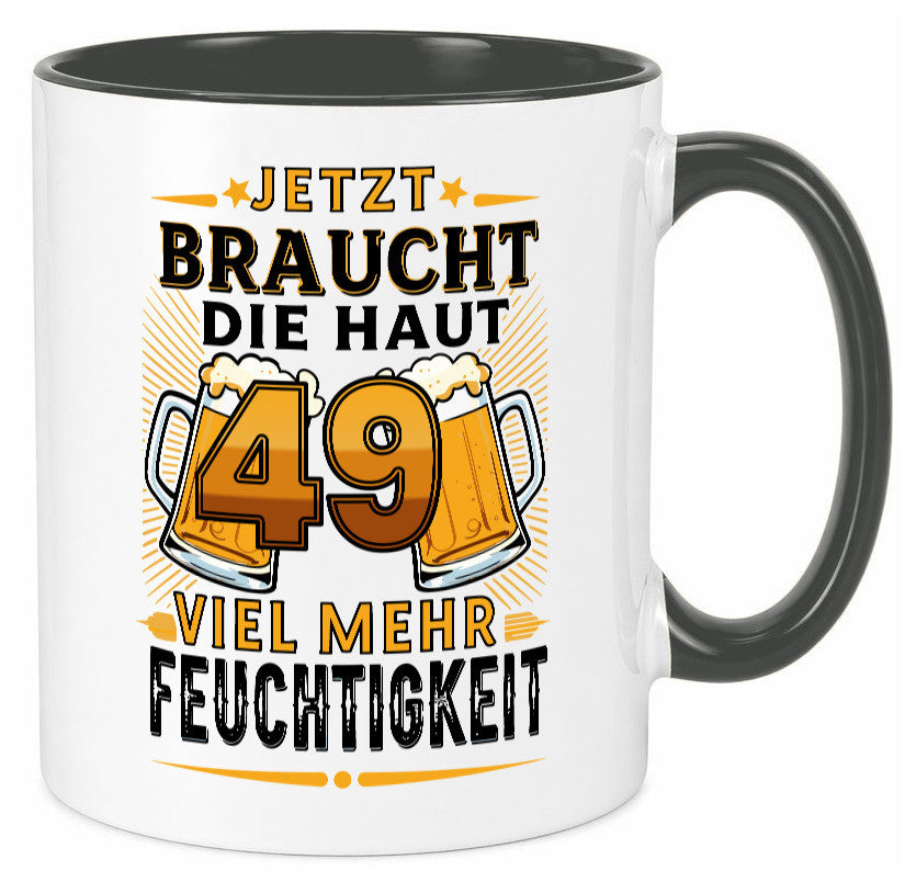 49 braucht die haut mehr Feuchtigkeit | 49. Geburtstag Geschenkidee Humor Tasse