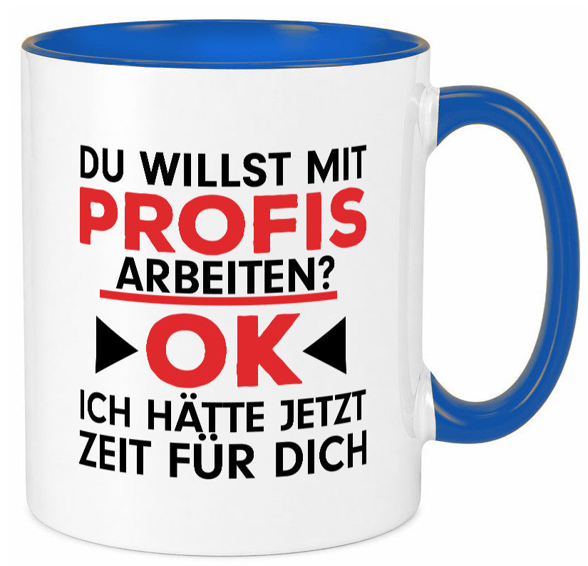 Profi Arbeiter | Arbeit Tasse mit Profis Beruf Geschenk Kollegen Büro lustiger