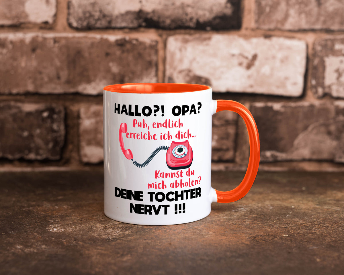 Opa hol mich ab | Deine Tochter nevt Bester Geschenkidee Familie Humor Tasse