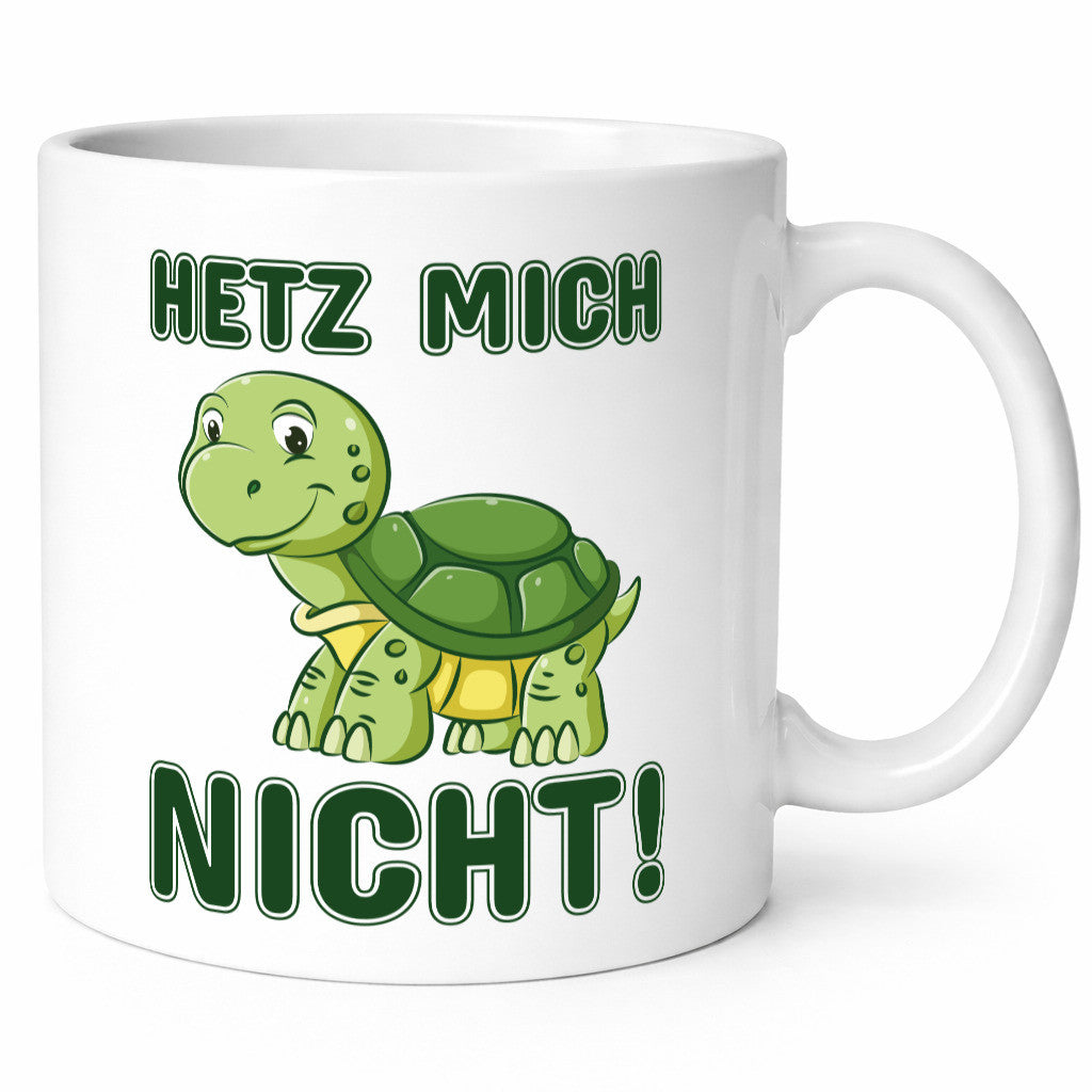 Hetz mich nicht Geschenkidee Humor Tasse