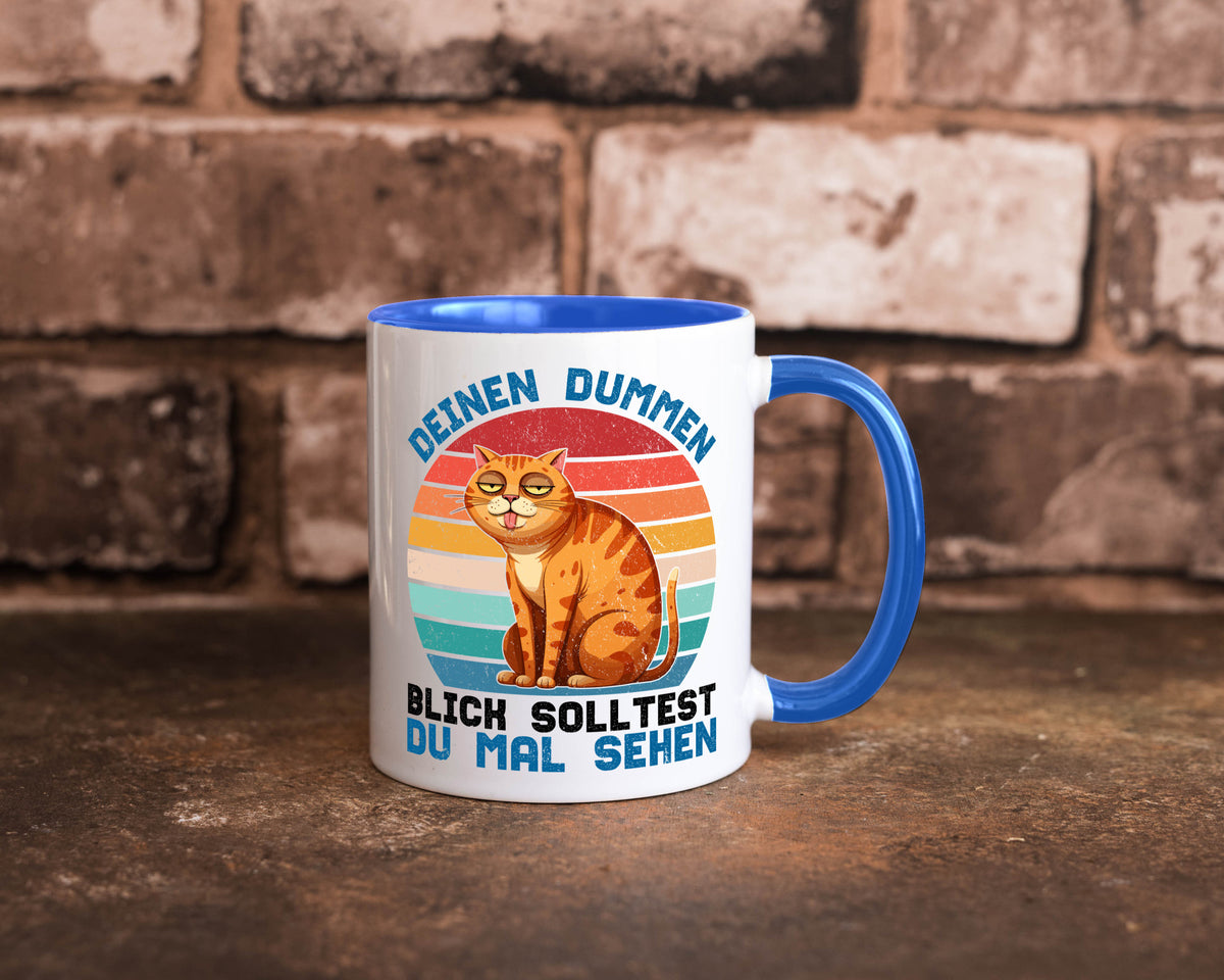 Deinen dummen Blick solltest du mal sehen | Katze Geschenkidee Tierliebhaber Tasse