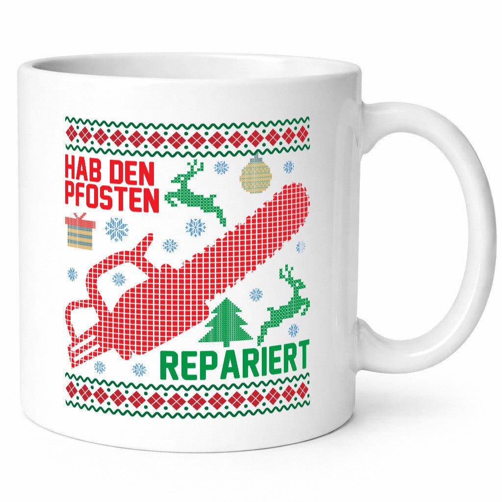 Hab den pfosten Repariert | Ugly Christmas Weihnachten Geschenkidee Humor Tasse