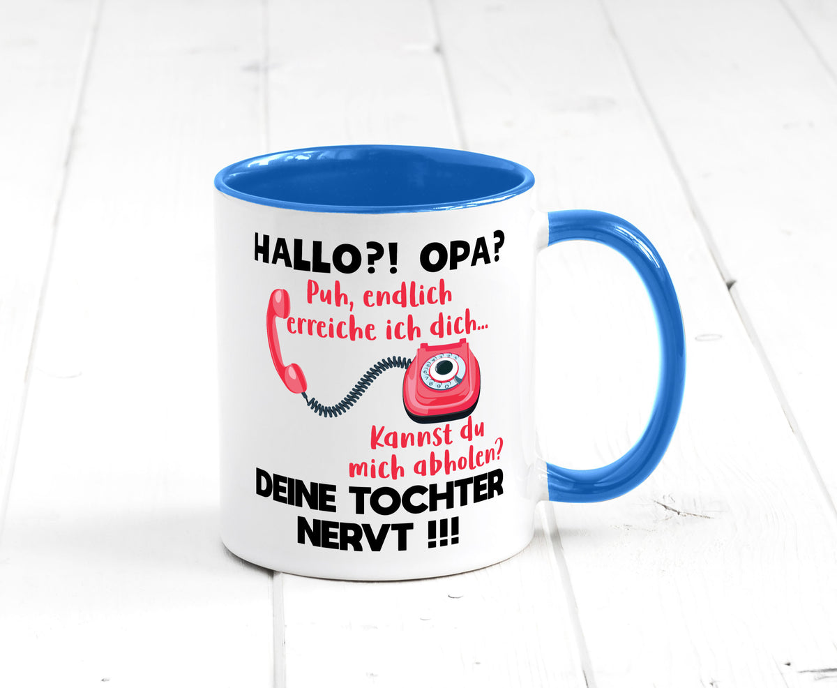 Opa hol mich ab | Deine Tochter nevt Bester Geschenkidee Familie Humor Tasse