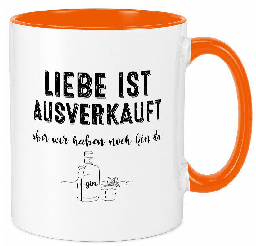 Liebe ist Ausverkauf, aber wir haben noch Gin da Humor Geschenkidee Tasse