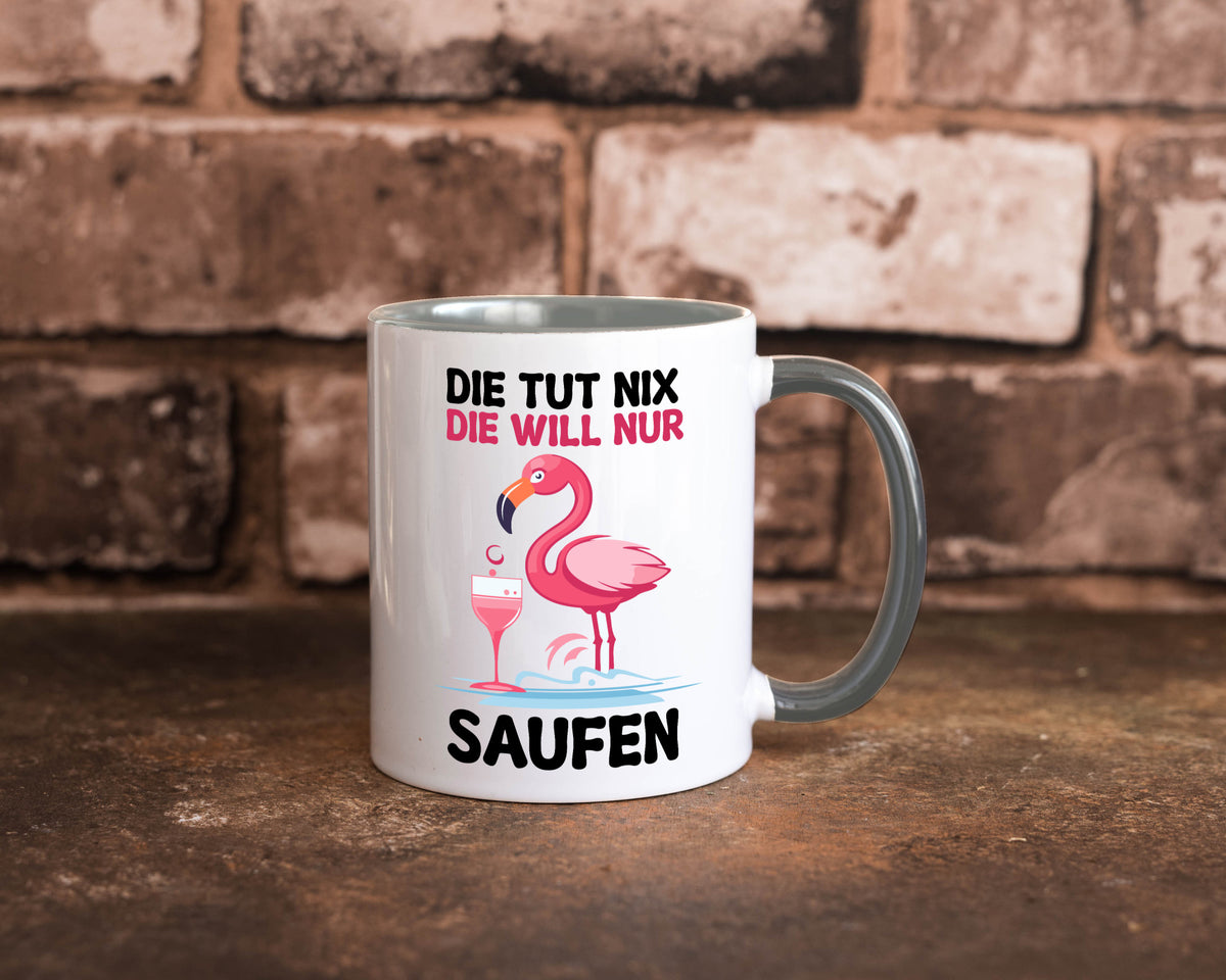 Die tut nix will nur Saufen | Flamingo Alkohol v2 Geschenk Humor Geschenkidee Tasse