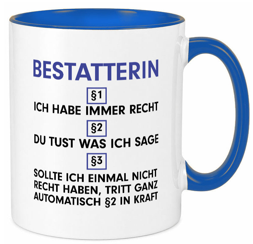 Ich habe immer Recht Bestatterin | Bestattung v2 lustiger Spruch Geschenk Humor Tasse