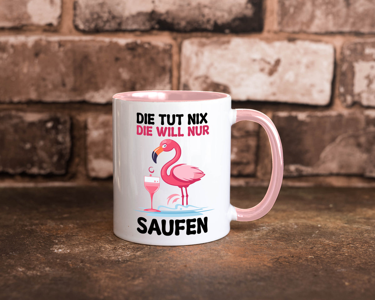 Die tut nix will nur Saufen | Flamingo Alkohol v2 Geschenk Humor Geschenkidee Tasse