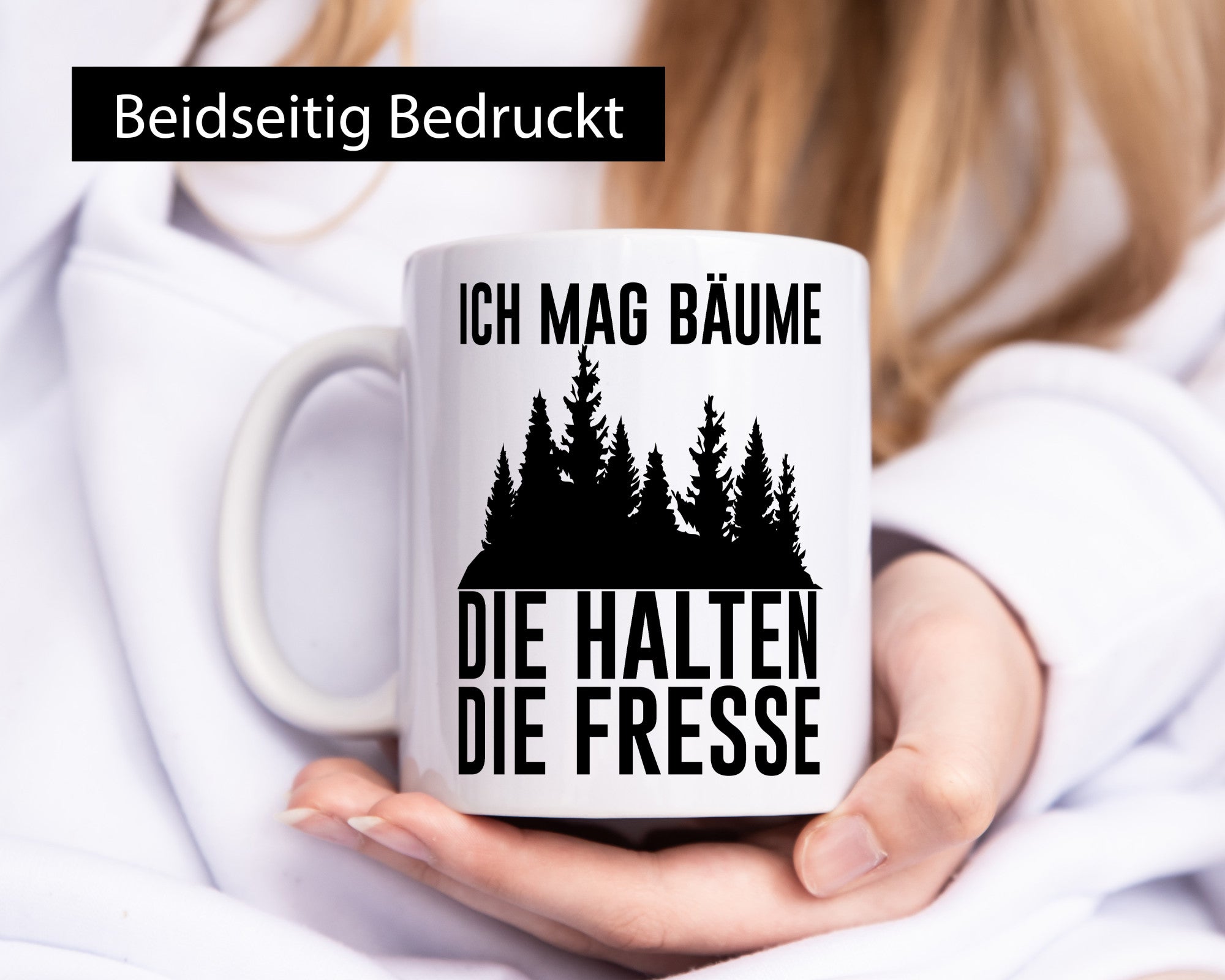 Ich mag Bäume die halten Fresse | Wald lustig Humor Geschenkidee Geschenk Tasse